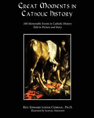 Grandi momenti della storia cattolica - Great Moments in Catholic History