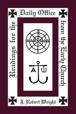 Letture dall'Ufficio quotidiano della Chiesa primitiva - Readings from the Daily Office for the Early Church