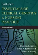 Elementi essenziali di genetica clinica nella pratica infermieristica di Lashley - Lashley's Essentials of Clinical Genetics in Nursing Practice