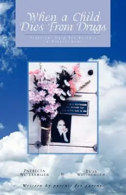 Quando un bambino muore per droga: Aiuto pratico per i genitori in lutto. - When a Child Dies From Drugs: Pratical help for Parents in Bereavement.