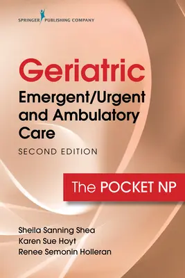 Assistenza geriatrica d'emergenza/urgente e ambulatoriale: Il medico di famiglia tascabile - Geriatric Emergent/Urgent and Ambulatory Care: The Pocket NP