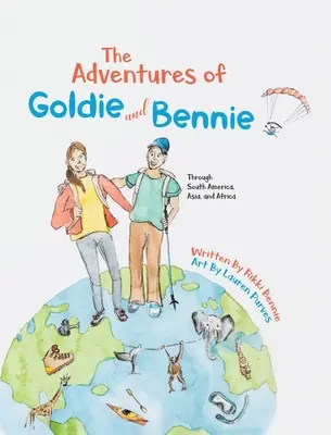 Le avventure di Goldie e Bennie: attraverso il Sud America, l'Asia e l'Africa - The Adventures of Goldie and Bennie: Through South America, Asia and Africa