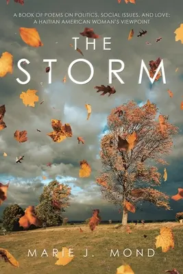 La tempesta: Un libro di poesie sulla politica, i problemi sociali e l'amore: il punto di vista di una donna americana di Haiti - The Storm: A Book of Poems on Politics, Social Issues, and Love: a Haitian American Woman's Viewpoint