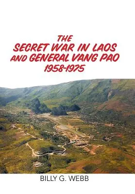 La guerra segreta in Laos e il generale Vang Pao 1958-1975 - The Secret War in Laos and General Vang Pao 1958-1975
