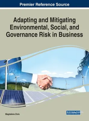 Adattare e mitigare i rischi ambientali, sociali e di governance nelle imprese - Adapting and Mitigating Environmental, Social, and Governance Risk in Business