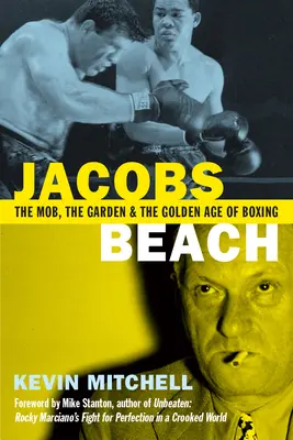 Jacobs Beach: La mafia, il giardino e l'età d'oro della boxe - Jacobs Beach: The Mob, the Garden and the Golden Age of Boxing