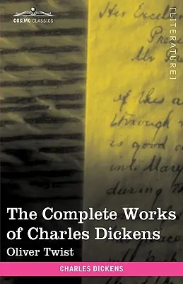 Le opere complete di Charles Dickens (in 30 volumi, illustrati): Oliver Twist - The Complete Works of Charles Dickens (in 30 Volumes, Illustrated): Oliver Twist
