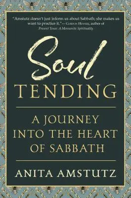 Cura dell'anima: Viaggio nel cuore del sabato - Soul Tending: Journey Into the Heart of Sabbath