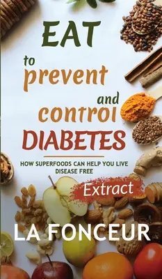 Mangiare per prevenire e controllare il diabete (stampa a colori) - Eat to Prevent and Control Diabetes (Full Color Print)