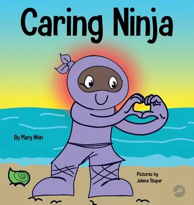 Caring Ninja: un libro di apprendimento socio-emotivo per bambini sullo sviluppo dell'attenzione e del rispetto per gli altri - Caring Ninja: A Social Emotional Learning Book For Kids About Developing Care and Respect For Others