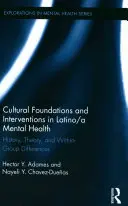 Fondamenti culturali e interventi nella salute mentale dei Latino/A: Storia, teoria e differenze all'interno del gruppo - Cultural Foundations and Interventions in Latino/A Mental Health: History, Theory and Within Group Differences