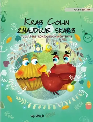 Krab Colin znajduje skarb: Edizione polacca di Colin il granchio trova un tesoro - Krab Colin znajduje skarb: Polish Edition of Colin the Crab Finds a Treasure