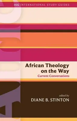 Teologia africana in cammino: Conversazioni attuali - African Theology on the Way: Current Conversations