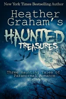 I tesori infestati di Heather Graham: Tre racconti di romanticismo paranormale che incuriosiscono - Heather Graham's Haunted Treasures: Three Haunting Tales of Paranormal Romance