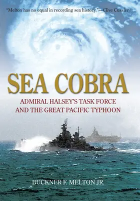 Sea Cobra: La task force dell'ammiraglio Halsey e il grande tifone del Pacifico - Sea Cobra: Admiral Halsey's Task Force and the Great Pacific Typhoon