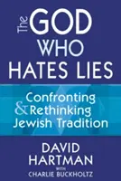 Il Dio che odia le bugie: Confrontarsi e ripensare la tradizione ebraica - The God Who Hates Lies: Confronting & Rethinking Jewish Tradition