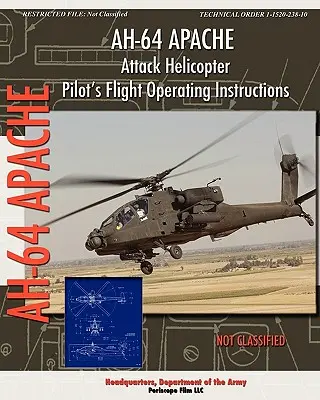 Istruzioni per il volo del pilota dell'elicottero d'attacco AH-64 Apache - AH-64 Apache Attack Helicopter Pilot's Flight Operating Instructions