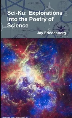 Sci-Ku: Esplorazioni nella poesia della scienza - Sci-Ku: Explorations into the Poetry of Science