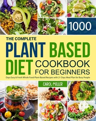 Il ricettario completo della dieta a base vegetale per principianti: 1000 giorni di ricette a base vegetale facili e fresche con un piano alimentare di 21 giorni per persone impegnate. - The Complete Plant-Based Diet Cookbook for Beginners: 1000 Days Easy and Fresh Whole Food Plant-Based Recipes with 21 Days Meal Plan for Busy People