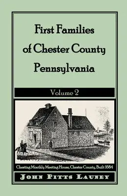 Prime famiglie della contea di Chester, Pennsylvania: Volume 2 - First Families of Chester County, Pennsylvania: Volume 2