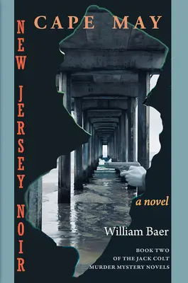 New Jersey Noir - Cape May: Un romanzo (I romanzi gialli di Jack Colt, libro secondo) - New Jersey Noir - Cape May: A Novel (The Jack Colt Murder Mystery Novels, Book Two)