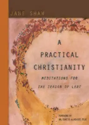 Un cristianesimo pratico: Meditazioni per la Quaresima - A Practical Christianity: Meditations for the Season of Lent