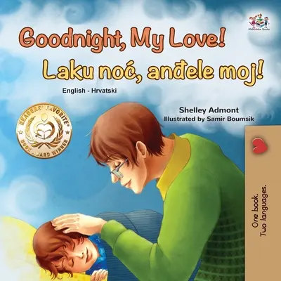 Buonanotte, amore mio! (Libro bilingue inglese-croato per ragazzi) - Goodnight, My Love! (English Croatian Bilingual Book for Kids)