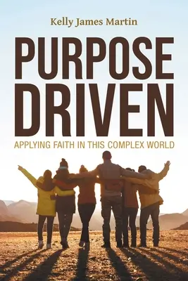 Purpose Driven: Applicare la fede in questo mondo complesso - Purpose Driven: Applying Faith in this Complex World