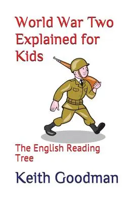 La seconda guerra mondiale spiegata per i bambini: L'albero di lettura inglese - World War Two Explained for Kids: The English Reading Tree