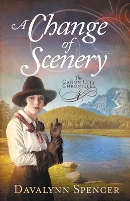 Un cambiamento di scenario - Le cronache di Canon City, libro 4: Le cronache di Canon City, libro 4 - A Change of Scenery - The Canon City Chronicles, Book 4: The Canon City Chronicles, Book 4