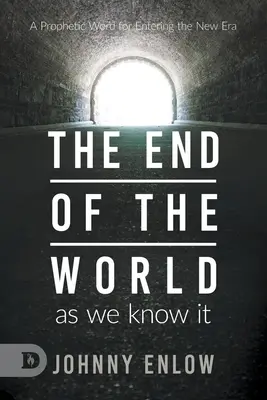 La fine del mondo come lo conosciamo: Una parola profetica per entrare nella nuova era - End of the World as We Know It: A Prophetic Word for Entering the New Era