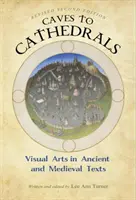Dalle grotte alle cattedrali: Arti visive nei testi antichi e medievali - Caves to Cathedrals: Visual Arts in Ancient and Medieval Texts