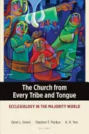 La Chiesa di ogni tribù e lingua: Ecclesiologia nel mondo maggioritario - The Church from Every Tribe and Tongue: Ecclesiology in the Majority World