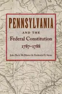 La Pennsylvania e la Costituzione federale, 1787-1788 - Pennsylvania and the Federal Constitution, 1787-1788