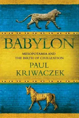 Babilonia: La Mesopotamia e la nascita della civiltà - Babylon: Mesopotamia and the Birth of Civilization