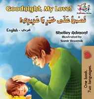 Buonanotte, amore mio! (Libro per bambini arabo-inglese): Libro bilingue arabo per bambini - Goodnight, My Love! (English Arabic Children's Book): Bilingual Arabic book for kids