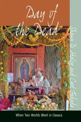 Il giorno dei morti: quando due mondi si incontrano a Oaxaca - Day of the Dead: When Two Worlds Meet in Oaxaca