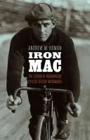 Iron Mac: La leggenda del ciclista rude Reggie McNamara - Iron Mac: The Legend of Roughhouse Cyclist Reggie McNamara