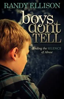 I ragazzi non raccontano: porre fine al silenzio degli abusi - Boys Don't Tell: Ending the Silence of Abuse