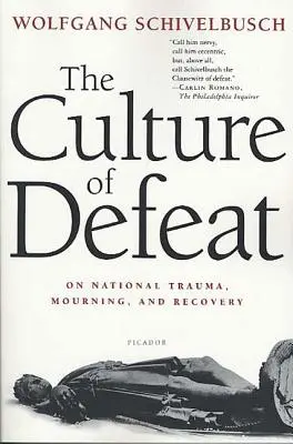 La cultura della sconfitta: Trauma nazionale, lutto e recupero - The Culture of Defeat: On National Trauma, Mourning, and Recovery