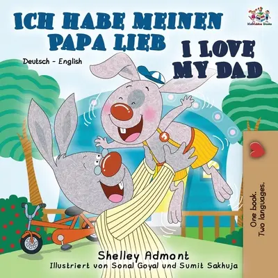 Ich habe meinen Papa lieb Amo il mio papà: Libro bilingue tedesco inglese - Ich habe meinen Papa lieb I Love My Dad: German English Bilingual Book