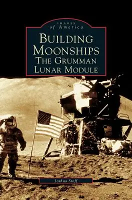 Costruire astronavi lunari: Il modulo lunare Grumman - Building Moonships: The Grumman Lunar Module