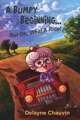 Un inizio accidentato - ma che viaggio! Un libro di memorie - A Bumpy Beginning - But Oh, What A Ride!: A Memoir