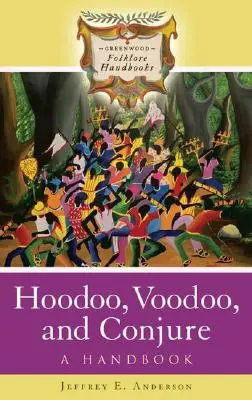 Hoodoo, Voodoo e Conjure: Un manuale - Hoodoo, Voodoo, and Conjure: A Handbook