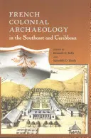 Archeologia coloniale francese nel Sud-Est e nei Caraibi - French Colonial Archaeology in the Southeast and Caribbean