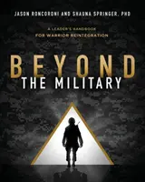 Oltre l'esercito: Un manuale del leader per il reinserimento dei guerrieri - Beyond the Military: A Leader's Handbook for Warrior Reintegration