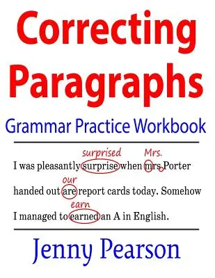 Libro di esercizi grammaticali per la correzione dei paragrafi - Correcting Paragraphs Grammar Practice Workbook