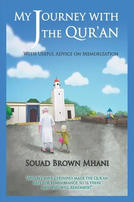 Il mio viaggio con il Corano - Con consigli utili per la memorizzazione - My Journey with the Qur'an - With Useful Advice on Memorization