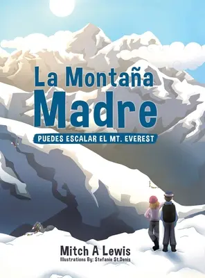 La Montaa Madre: Puoi scalare il monte Everest - La Montaa Madre: Puedes Escalar el Mt. Everest