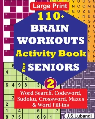 110+ esercizi per il cervello Libro di attività per anziani; Vol. 2 - 110+ BRAIN WORKOUTS Activity Book for SENIORS; Vol.2